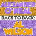 Various Artists - Back To Back: Alexander O&#039;Neal &amp; Al Wilson альбом