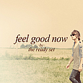 The Ready Set - Feel Good Now альбом