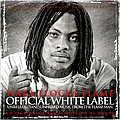 Waka Flocka Flame - OFFICIAL WHITE LABEL альбом