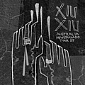 Xiu Xiu - Australia / New Zealand Tour EP album