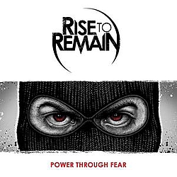 Rise To Remain - Power Through Fear album