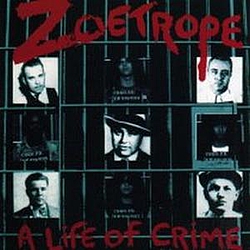 Zoetrope - A Life of Crime альбом