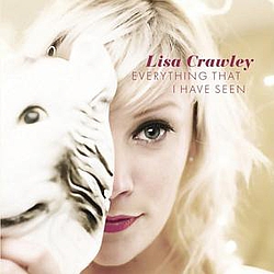 Lisa Crawley - Everything That I Have Seen альбом