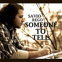 Savio Rego - Someone To Tell альбом