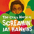 Screamin&#039; Jay Hawkins - The Crazy World of Screamin&#039; Jay Hawkins альбом