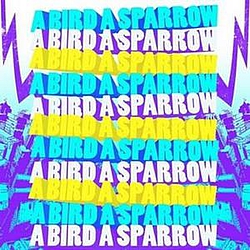 A Bird A Sparrow - A Bird A Sparrow album
