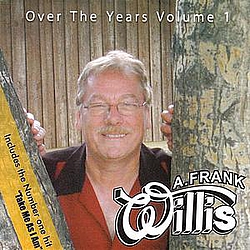 A. Frank Willis - Over the Years, Vol. 1 альбом