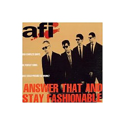 A.F.I. (Afi) - Answer That And Stay Fashionab album