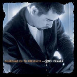 Abel Zavala - Guardame en tu Presencia альбом