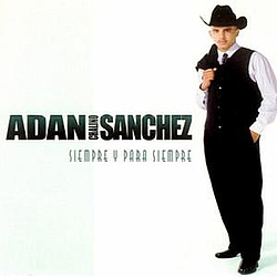 Adan Chalino Sanchez - Siempre Y Para Siempre album