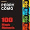 Perry Como - 100 Magic Moments With Perry Como (The Best Of Perry Como) album