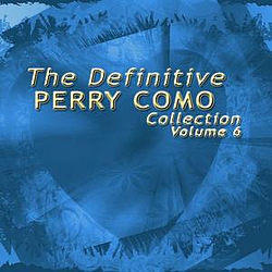 Perry Como - The Definitive Perry Como Collection, Vol. 6 альбом
