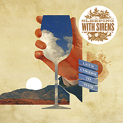 Sleeping With Sirens - Let&#039;s Cheers To This album