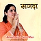 Anandmurti Gurumaa - Sajda (Devotional Bhajans) album