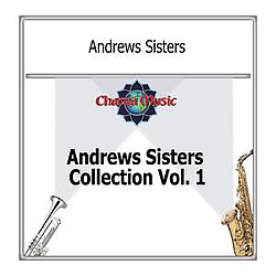 Andrews Sisters - Andrews Sisters Collection Vol. 1 альбом