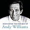 Andy Williams - Moon River: The Very Best Of Andy Williams альбом