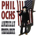 Phil Ochs - American Troubadour album