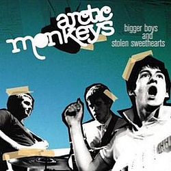 Arctic Monkeys - Bigger Boys And Stolen Sweethearts альбом