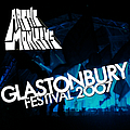 Arctic Monkeys - 2007-06-22: Glastonbury, UK album