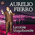 Aurelio Fierro - Lucciole vagabonde альбом