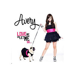 Avery - Love Me Or Let Me Go альбом