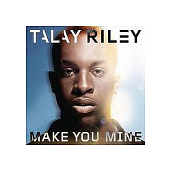 Talay Riley - Make You Mine album