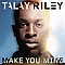 Talay Riley - Make You Mine альбом
