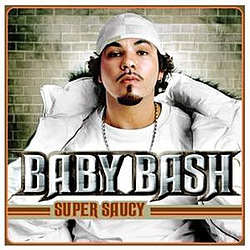 Baby Bash (Baby Beesh) - Super Saucy альбом