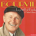 Bourvil - Le p&#039;tit bal perdu (C&#039;Ã©tait bien) альбом