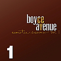 Boyce Avenue - Acoustic Sessions, Volume 1 альбом