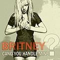 Britney Spears - Can You Handle Mine? album