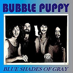 Bubble Puppy - Blue Shades of Gray album