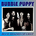 Bubble Puppy - Blue Shades of Gray album