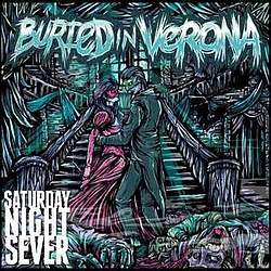 Buried In Verona - Saturday Night Sever album