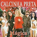 Calcinha Preta - MÃ¡gica альбом