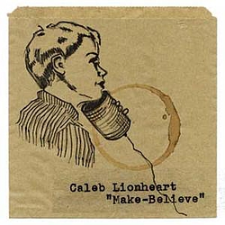 Caleb Lionheart - Make Believe альбом