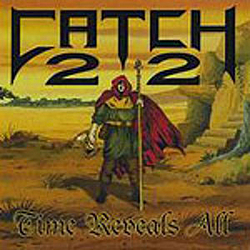 Catch 22 (Metal) - Time Reveals All (reissue) альбом
