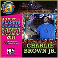 Charlie Brown Jr. - Ao Vivo Planeta Atlantida SC album