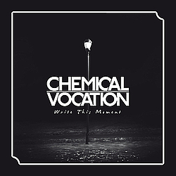 Chemical Vocation - Write This Moment альбом