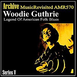 Woody Guthrie - Legend of American Folk Blues album