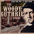 Woody Guthrie - The Woody Guthrie Story (The Music) альбом