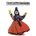Chiclete Com Banana - Chiclete Com Banana album