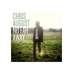 Chris August - No Far Away альбом