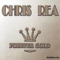 Chris Rea - Forever Gold альбом