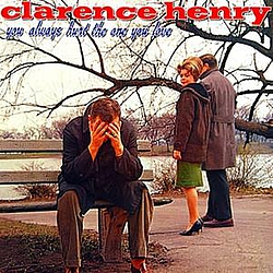 Clarence Henry - You Always Hurt The One You Love альбом