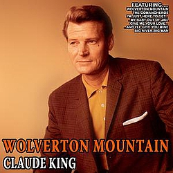 Claude King - Wolverton Mountain - Claude King album