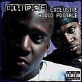 Clipse - Exclusive Audio Footage альбом