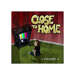 Close To Home - Standby album