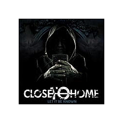 Close To Home - Let It Be Known альбом