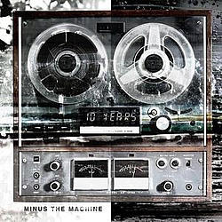 10 Years - Minus the Machine album